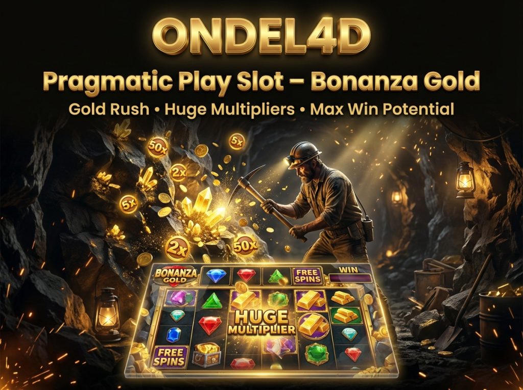 Bonanza Gold Pragmatic Play di ONDEL4D: Gali Tambang, Raih Ledakan Emas